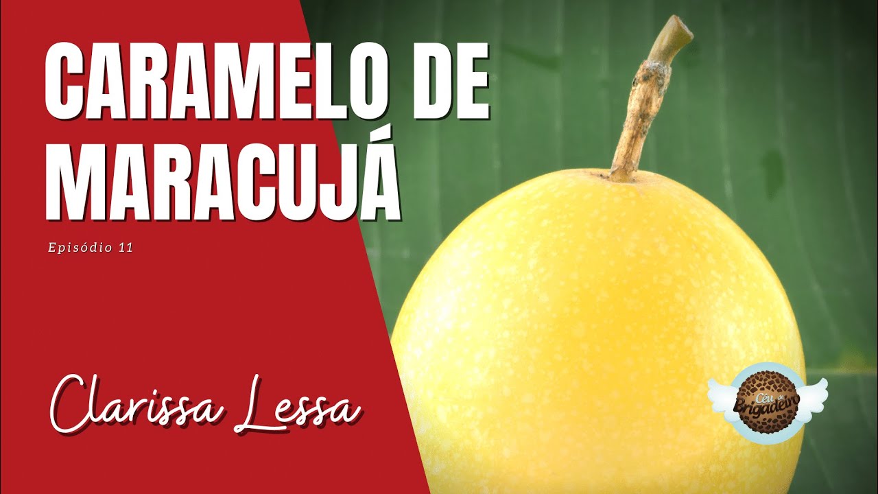 Caramelo de Maracujá  - Doces Receitas - Episódio 11
