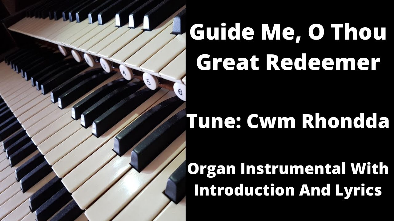 Guide Me, O Thou Great Redeemer (Cwm Rhondda) - Organ Instrumental with Introduction and lyrics