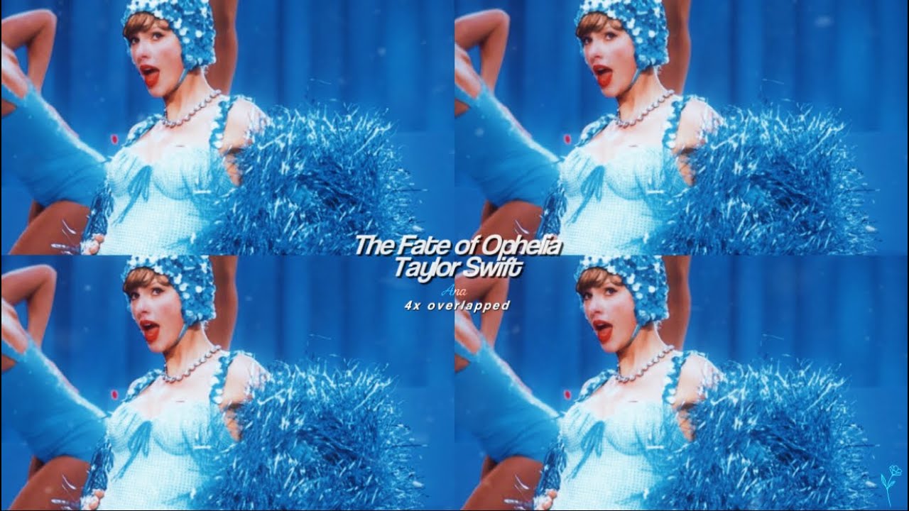The Fate of Ophelia - Taylor Swift (4x overlapped)
