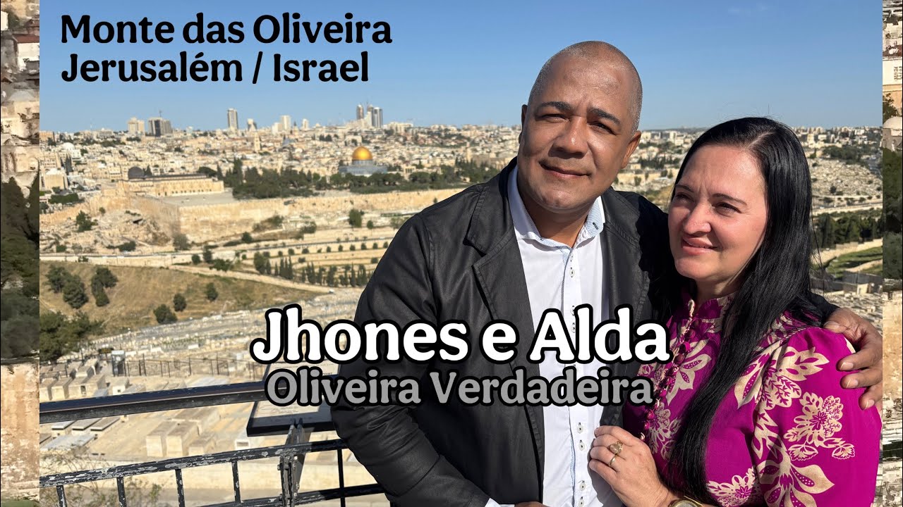 Oliveira Verdadeira / Jhones e Alda (monte das oliveiras Jerusalém Israel 🇮🇱)