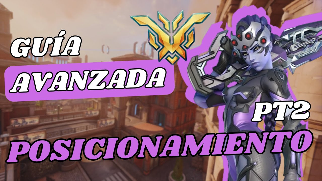 Guía Avanzada de POSICIONAMIENTO PT2 | GUÍA OVERWATCH 2 PARA PRINCIPIANTES Y NO TAN PRINCIPIANTES