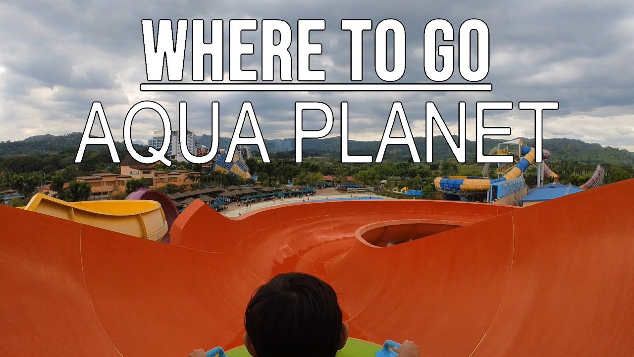 Where To Go # 001 - Aqua Planet (Clark, Pampanga)
