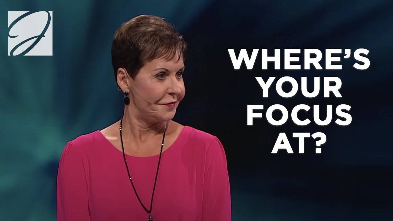 Where's Your Focus At? | Joyce Meyer