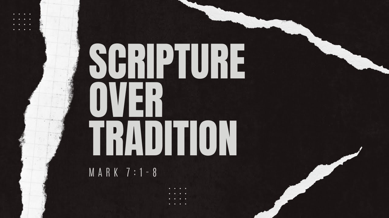 Scripture Over Tradition