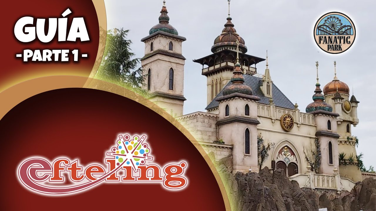 Guia completa Efteling (Parte 1) El mejor parque temático de Paises Bajos