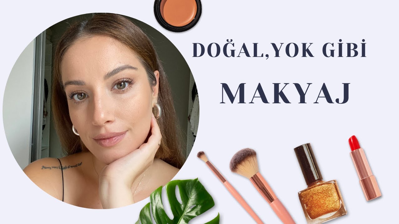 NO MAKE UP MAKE UP ( Yok Gibi Doğal Makyaj)