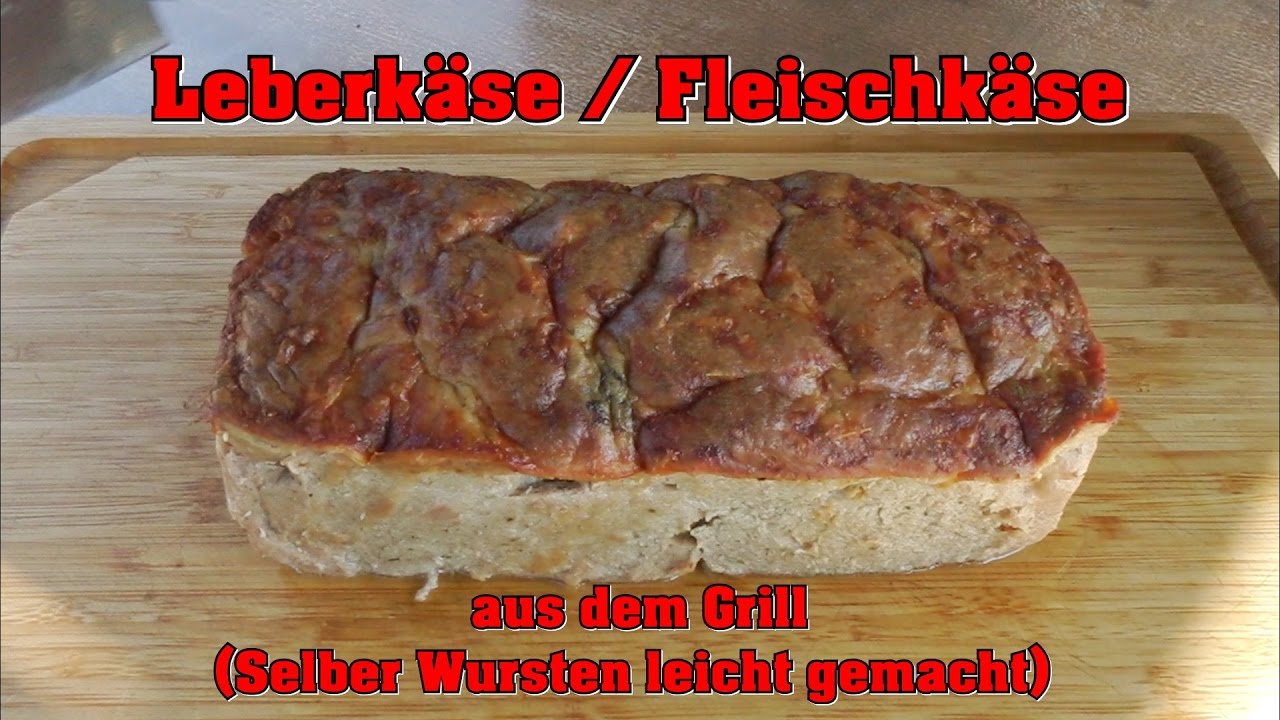 Leberkäse / Fleischkäse aus dem Grill (Selber Wursten leicht gemacht)