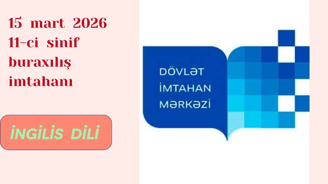 15 mart 2026 DİM 11-ci sinif buraxılış imtahanı - ingilis dili (Qrammatika sualları)