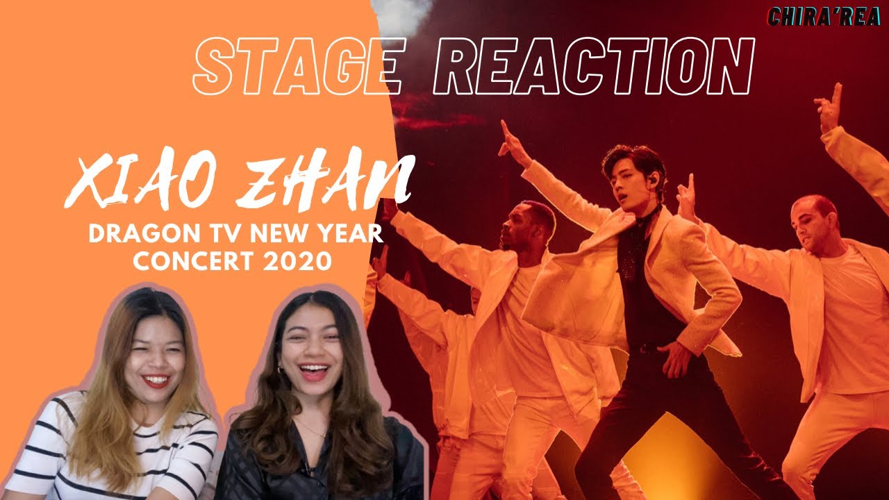 STAGE REACTION | XIAO ZHAN (Dragon TV New Year Concert 2020) | CHIRA’REA 5th Reaction