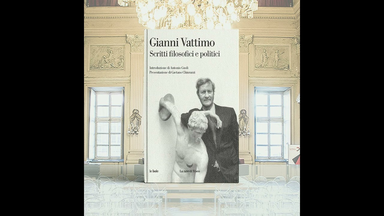 Gianni Vattimo | Scritti filosofici e politici (La nave di Teseo)