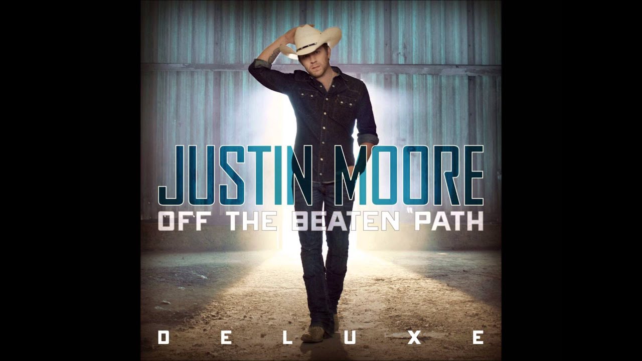 Justin Moore   Thats How I Know You Love Me