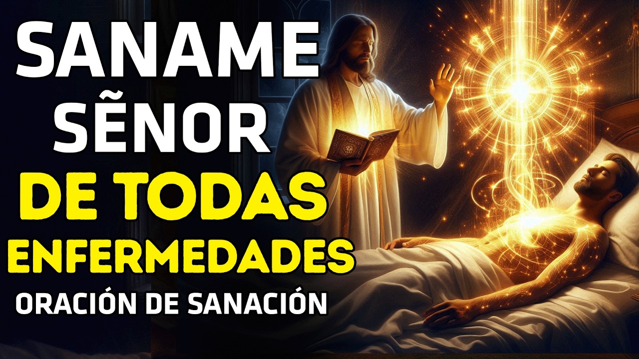 ¡SÁNAME, SEÑOR! EN TU NOMBRE TE PIDO | ORACIÓN MILAGROSA  RÁPIDA PARA SANAR DE TODA ENFERMEDAD