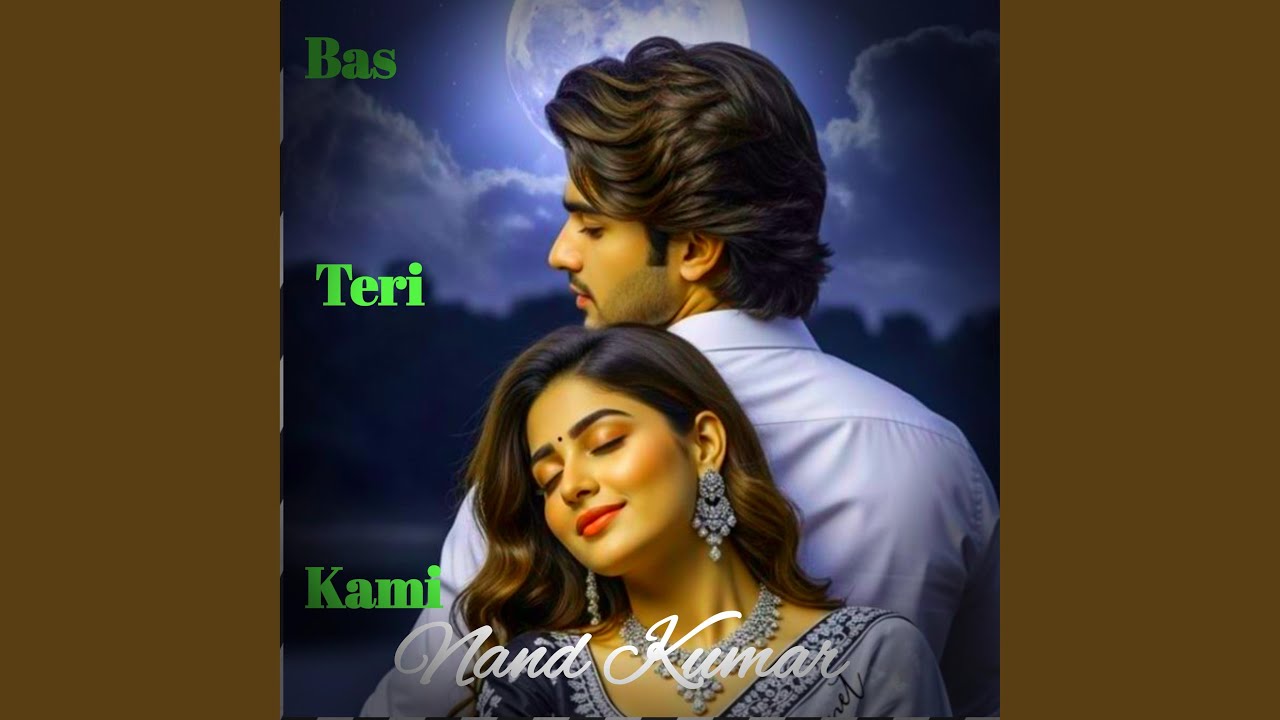 Nand Kumar | Bas Teri Kami 1.0 (Track No2) |[Official Video] |Romantic Vibes Song