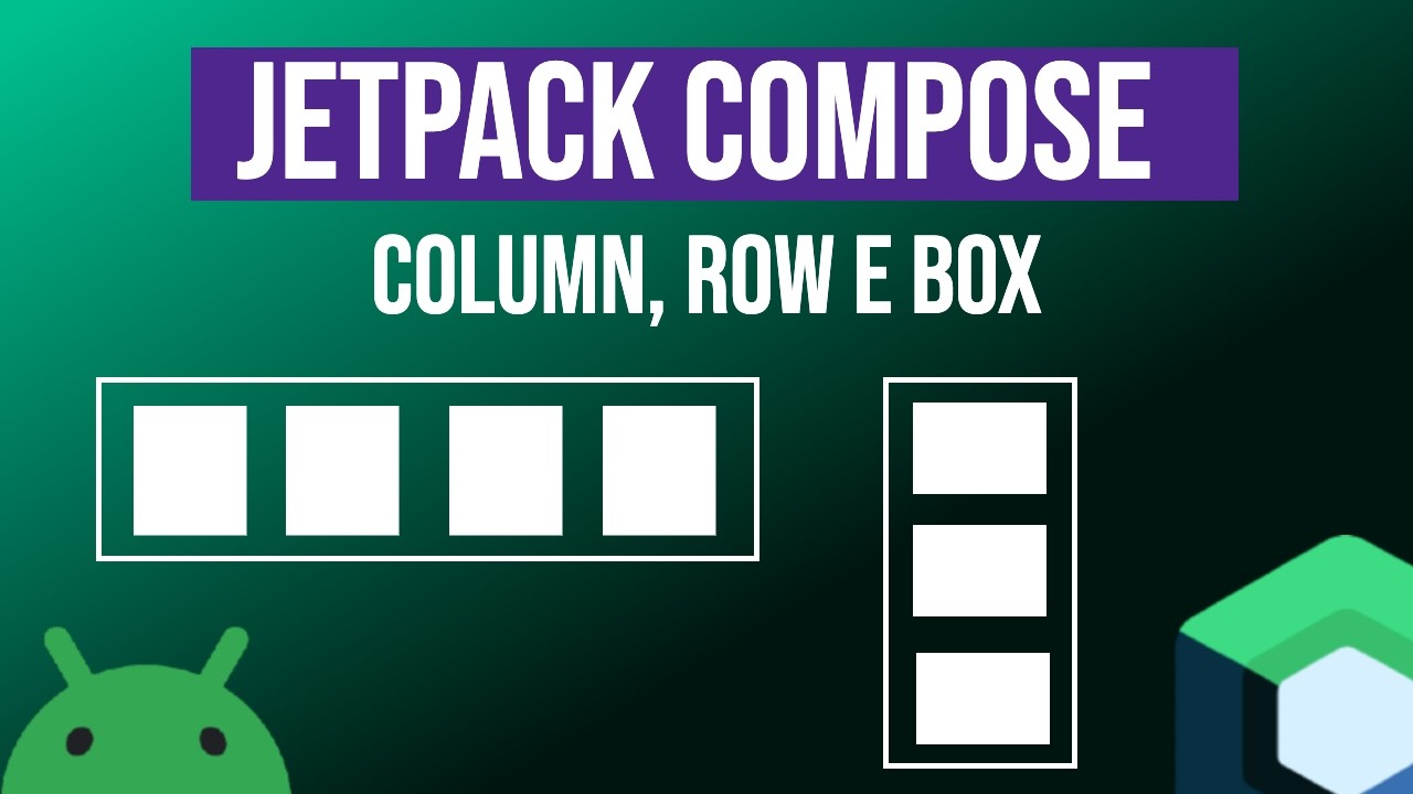 Como Aprender ROW, COLUMN e BOX no JETPACK COMPOSE (literalmente do zero)