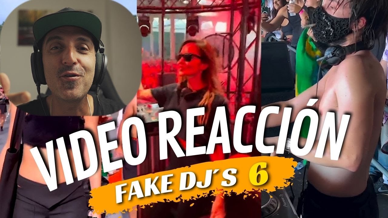 FAKE DJ´S  6 - Vídeo REACCIÓN