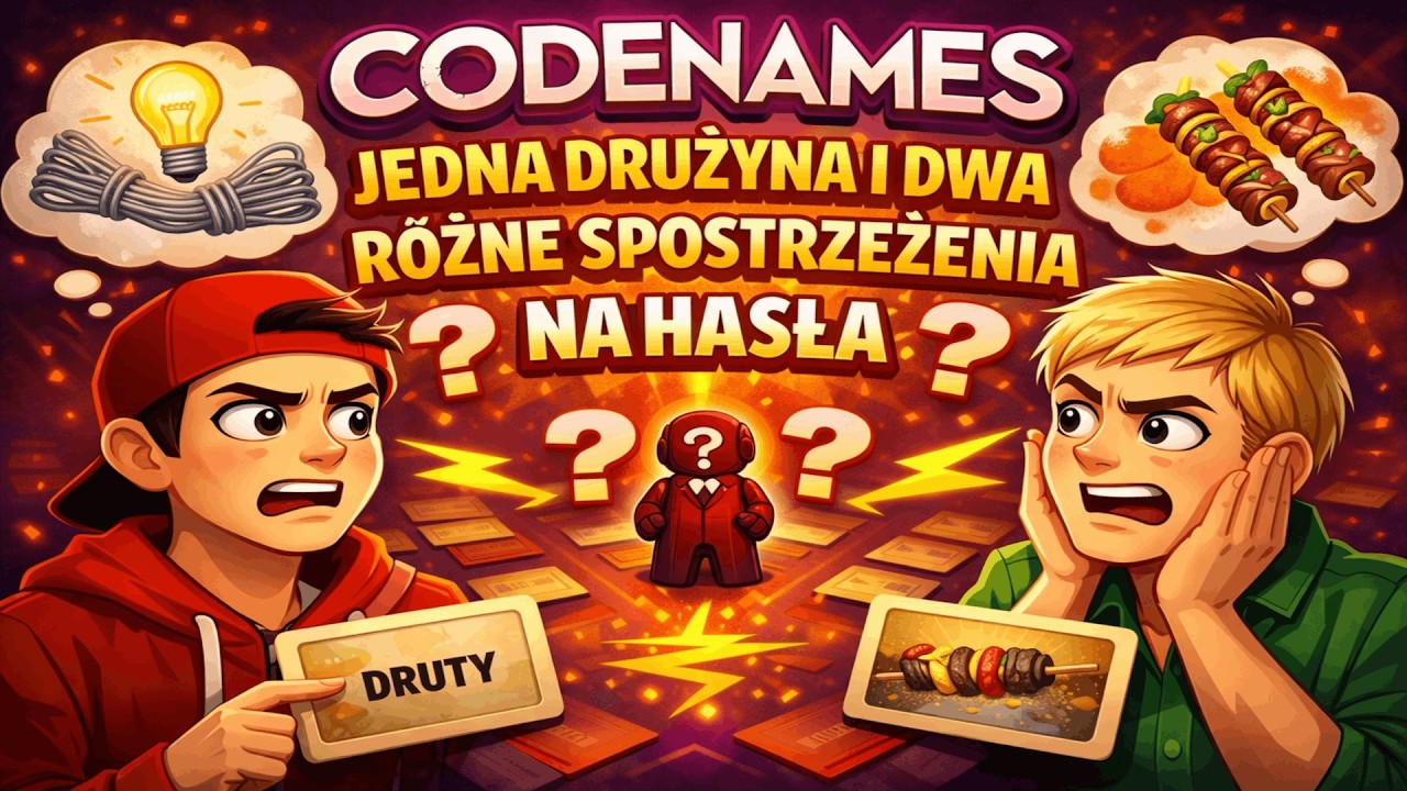 JEDNA DRUŻYNA I DWA RÓŹNE SPOSTRZEŻENIA NA HASŁA (Codenames)