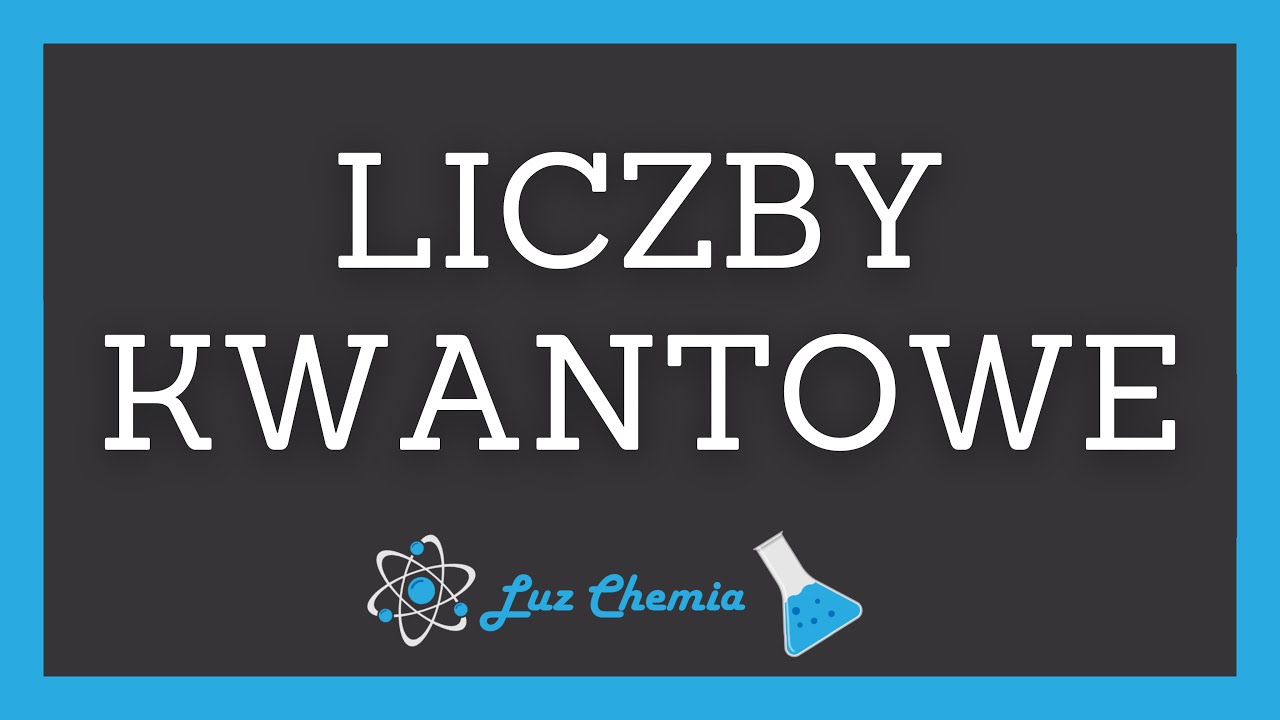LICZBY KWANTOWE | Matura z chemii