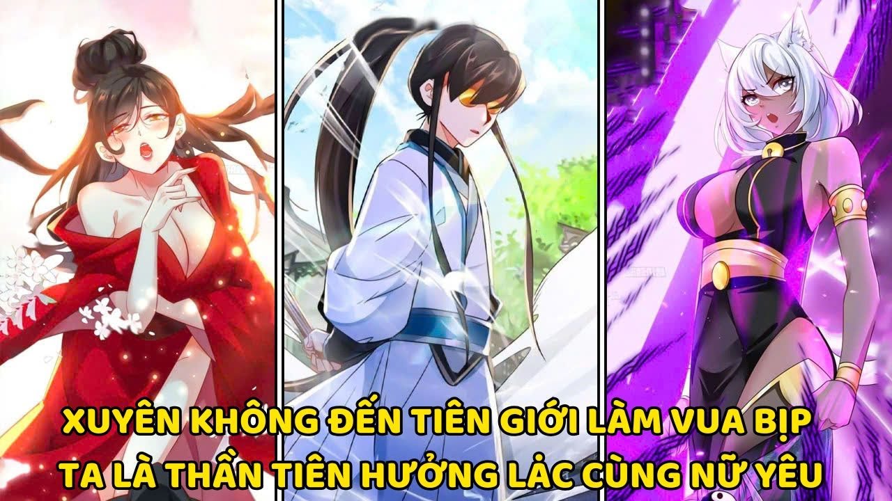 XUYÊN KHÔNG ĐẾN TIÊN GIỚI LÀM VUA BỊP, TA LÀ THẦN TIÊN HƯỞNG LẠC CÙNG NỮ YÊU || REVIEW TRUYỆN TRANH