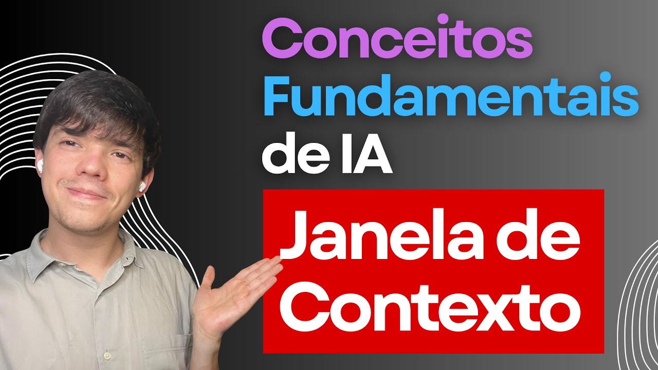ENTENDENDO A JANELA DE CONTEXTO - Conceito fundamental de IA!