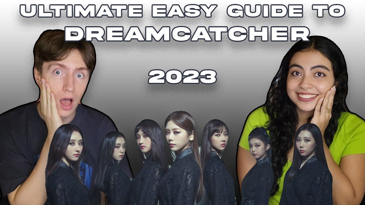 Music Producer and K-pop Fan React to The Ultimate Easy Guide to Dreamcatcher 2023