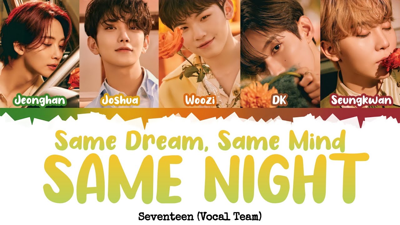 SEVENTEEN (세븐틴) - Same Dream, Same Mind, Same Night [INDO SUB] Lyrics •Color Coded IND/ENG/HAN(ROM)•
