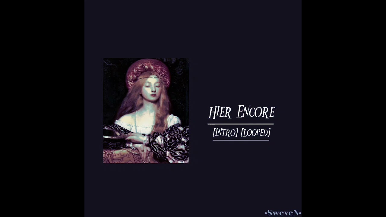 Hier Encore {Intro} | [sped up] [Looped]