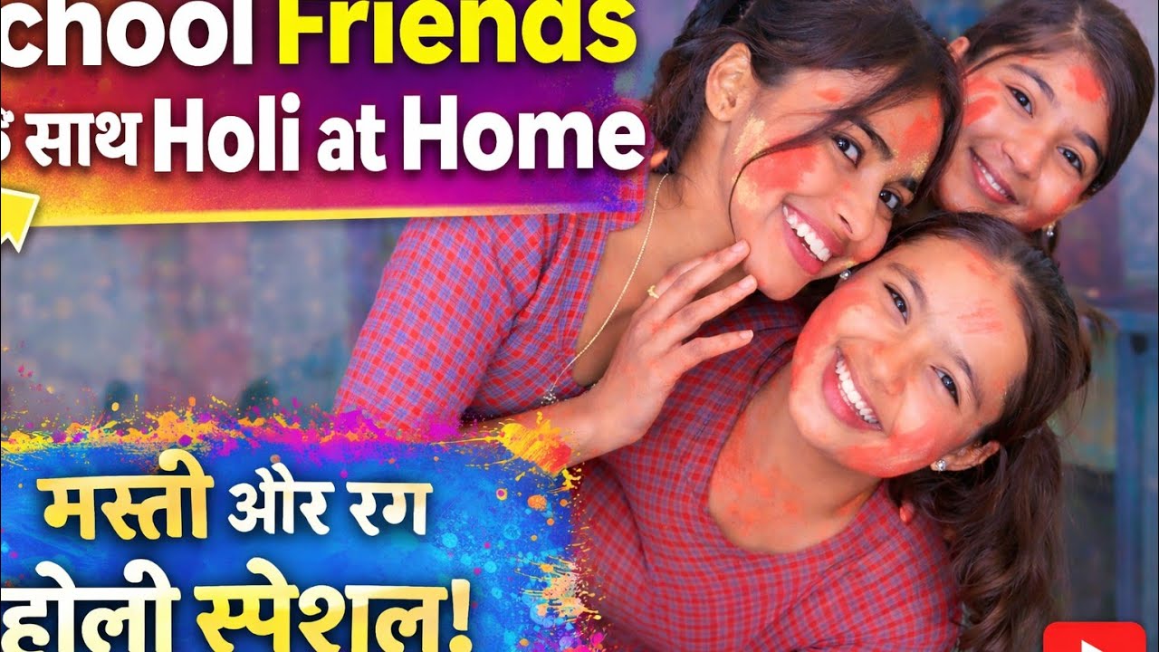 School Friends ke Saath Ghar Par Holi Celebration 🥳 | Full Masti Vlog