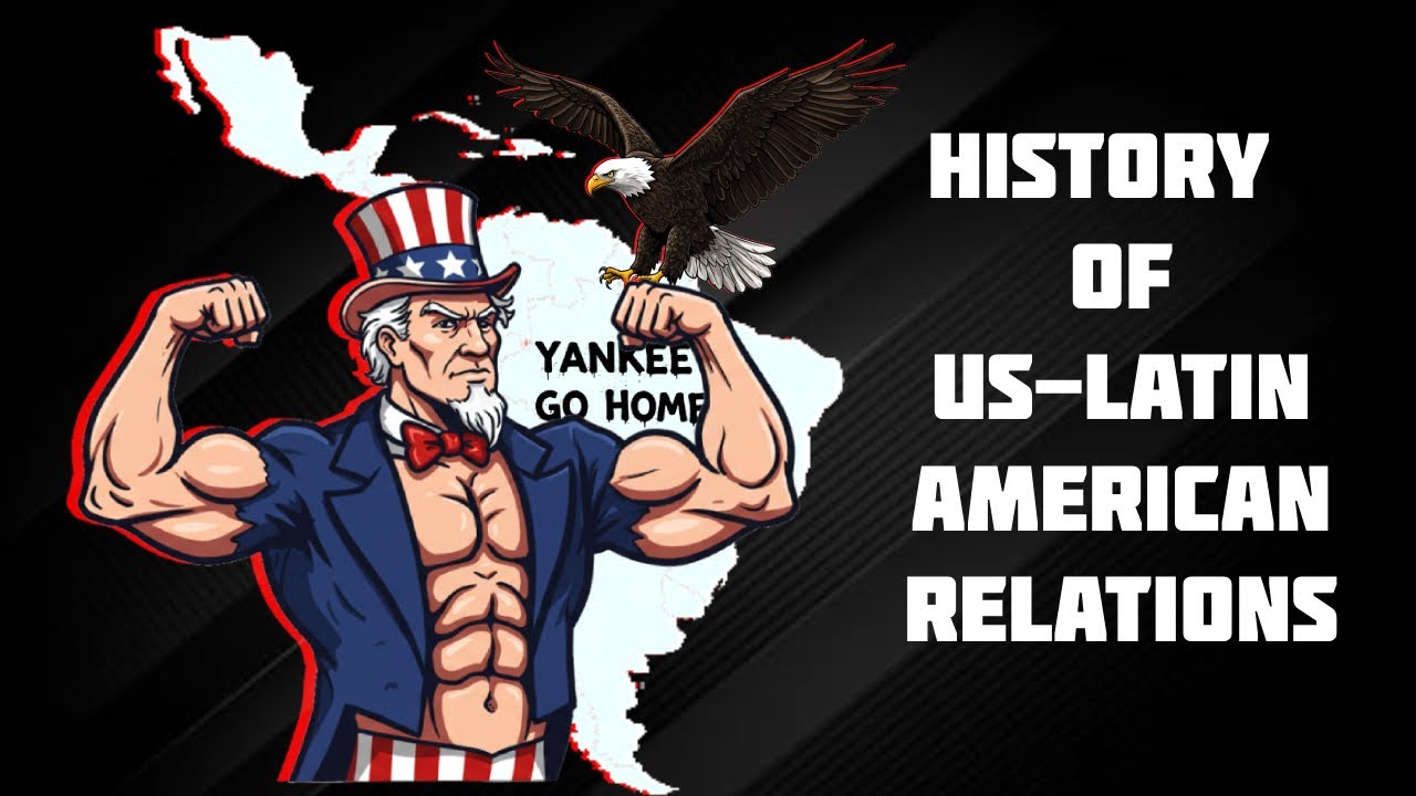 Brief History of US-Latin American Relations