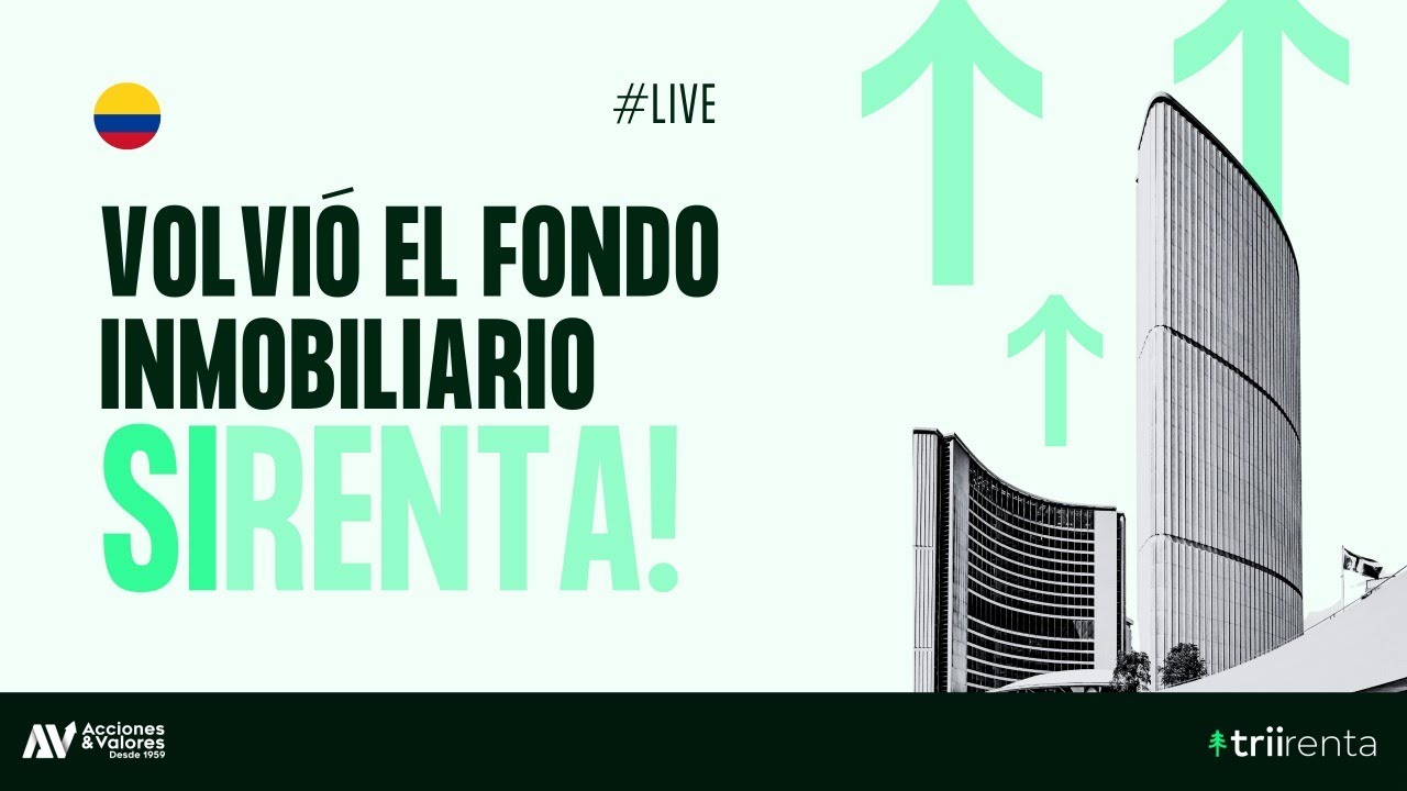 Colombia - Volvió el Fondo Inmobiliario SiRenta