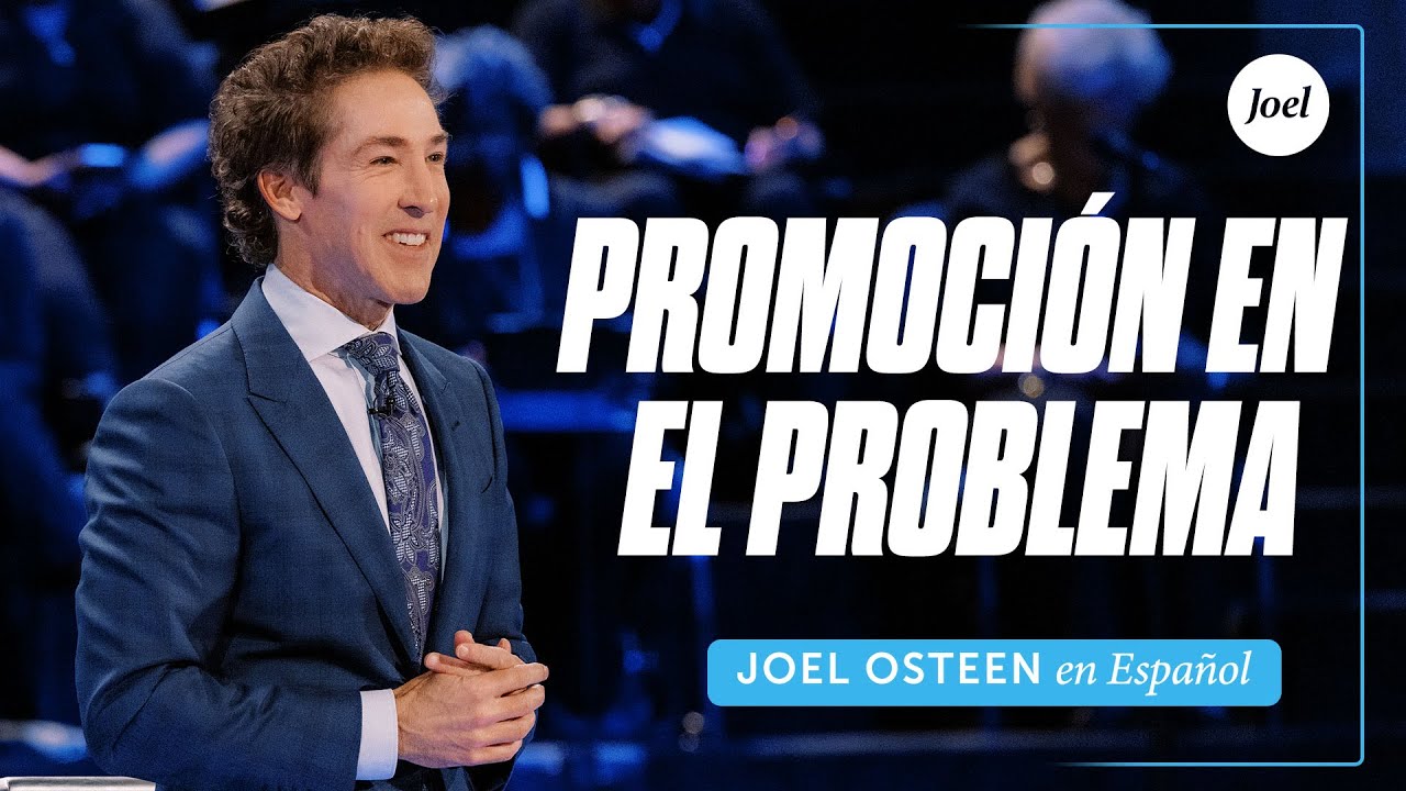 Promoción en el problema | Joel Osteen