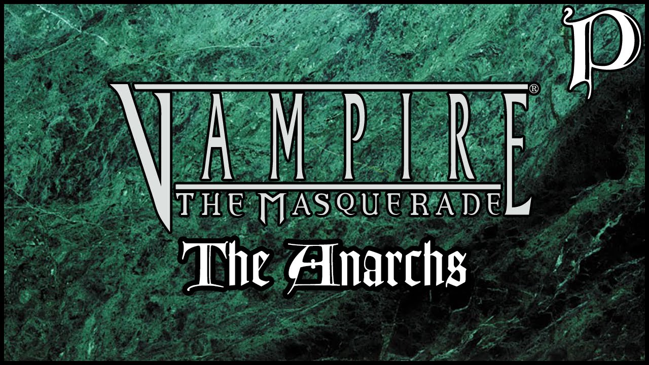 Vampire: the Masquerade - The Anarchs (Lore)