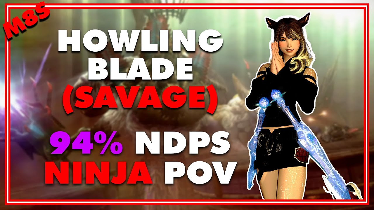 FFXIV - Howling Blade M8S Reclear! (NINJA PoV) 94% nDPS