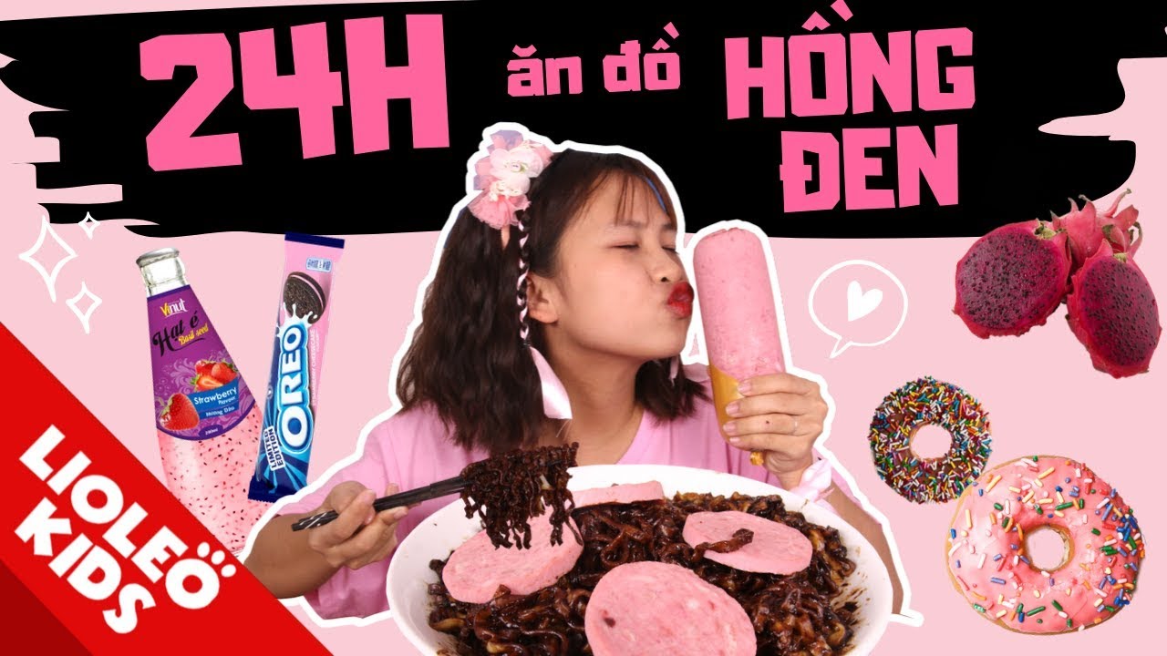 Thử th&aacute;ch 24h CHỈ ĂN ĐỒ HỒNG ĐEN - 
