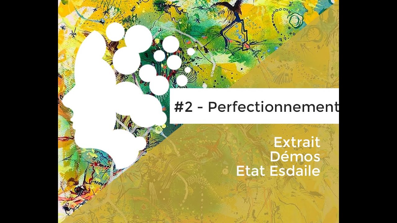 Extrait : Etat Esdaile - Démonstrations