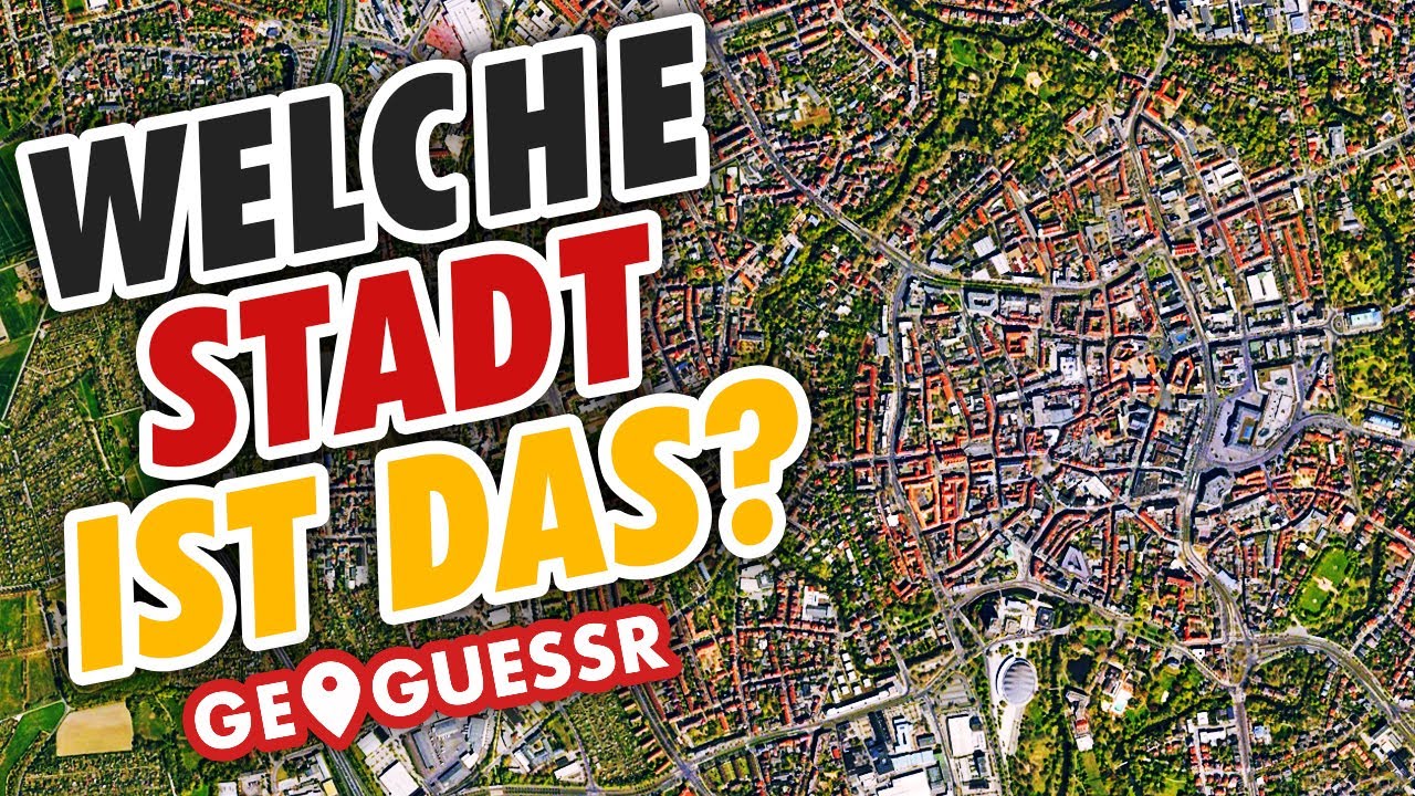 DEUTSCHE STÄDTE VON OBEN ERRATEN #7 | GeoGuessr Satellit