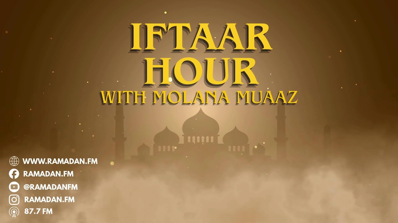 iftaar with molana muaaz