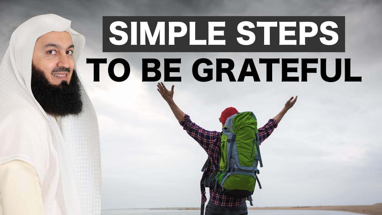 Simple Steps to show Gratitude to Allah - Mufti Menk