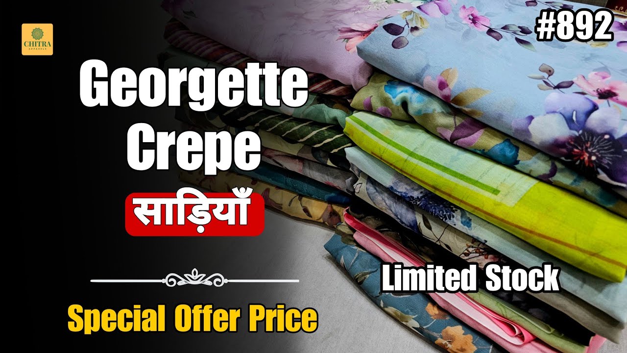 🔱 Chitra Fashions कि स्पेशल जॉर्जेट क्रेप साड़ियाँ अब ऑफर में | Our Georgette Crepe Sarees in Offer 