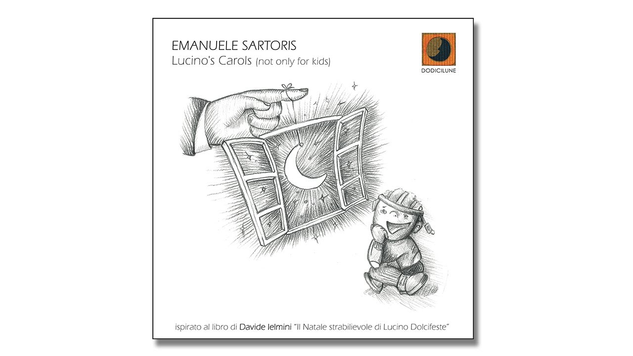EMANUELE SARTORIS - Lucino's Carols (not only for kids), excerpt, 2025 Dodicilune