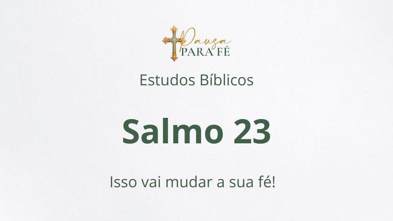 Salmo 23 - Isso vai mudar a sua fé!