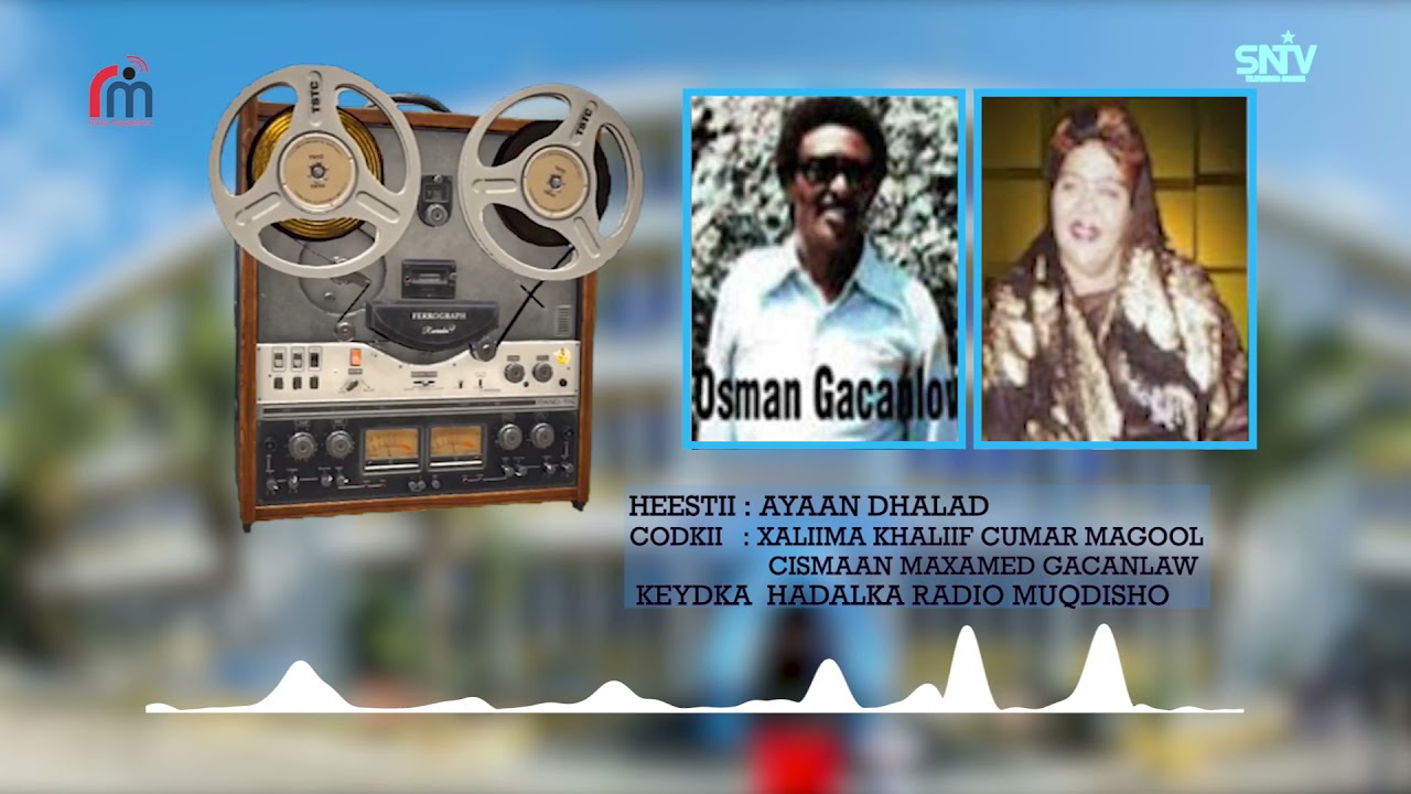 HEESTII IIMAANSO. Xaliima Khaliif Cumar Magool iyo Cismaan