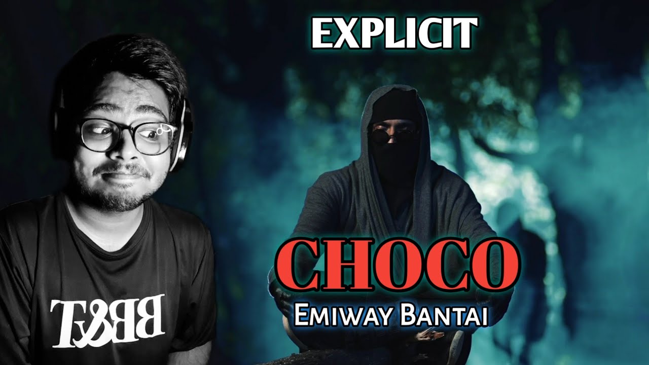 CHOCO (REACTION!!)- Emiway Bantai- EXPLICIT!!