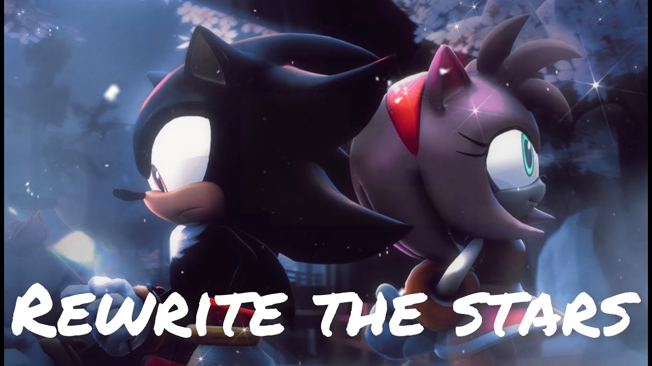 Rewrite the stars || Shadow and Amy AMV
