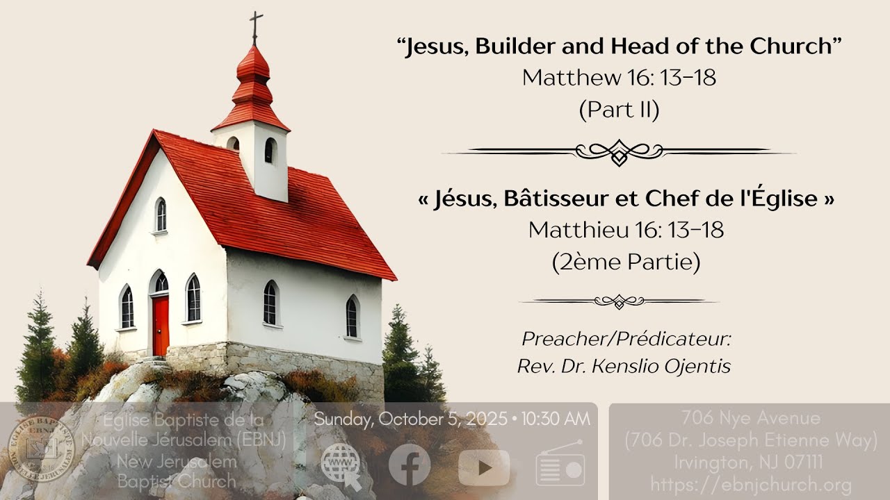 EBNJ Sunday Service | Jesus, Builder and Head of the Church • Matthew 16:13-18 | October 5, 2025