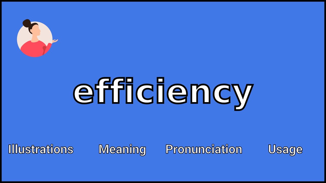 EFFICIENCY - Meaning and Pronunciation