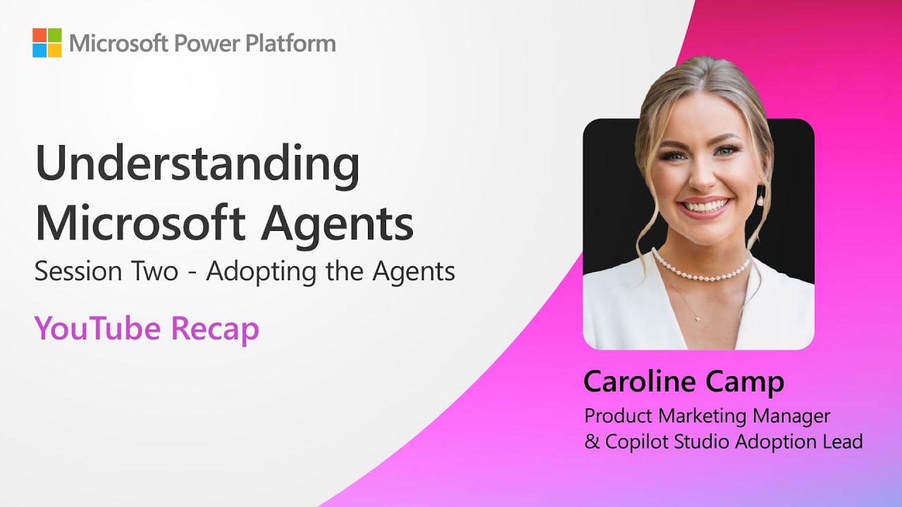 Adopting Agents | EP02 | Understanding Microsoft Agents