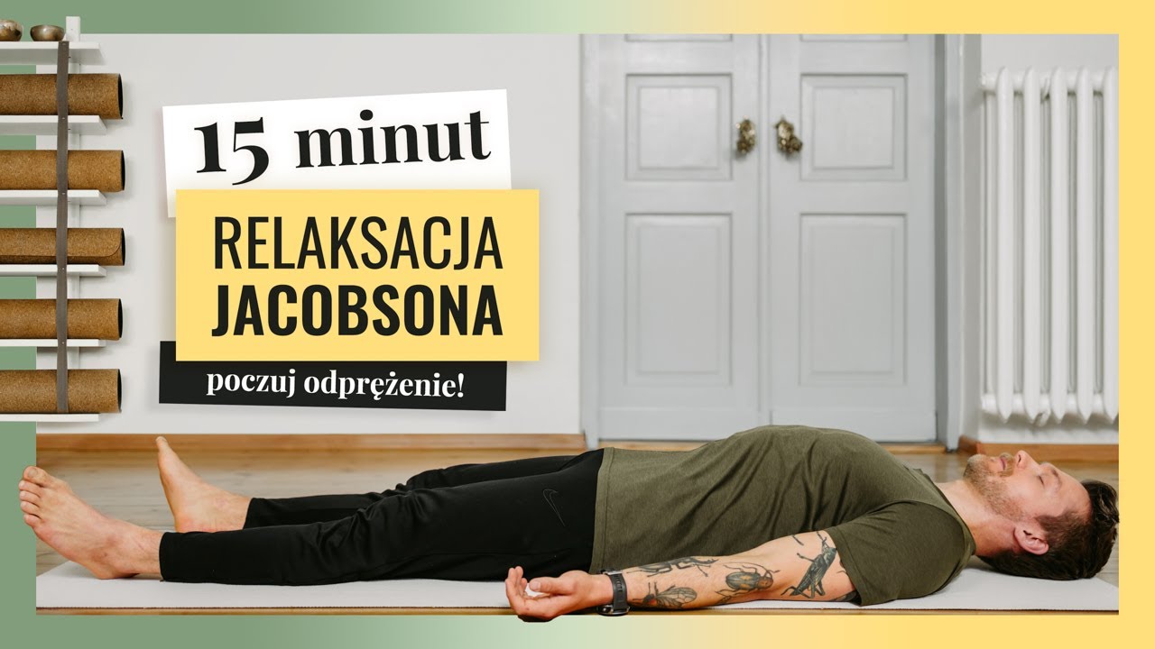 Trening JACOBSONA - relaksacja na stres i lęki