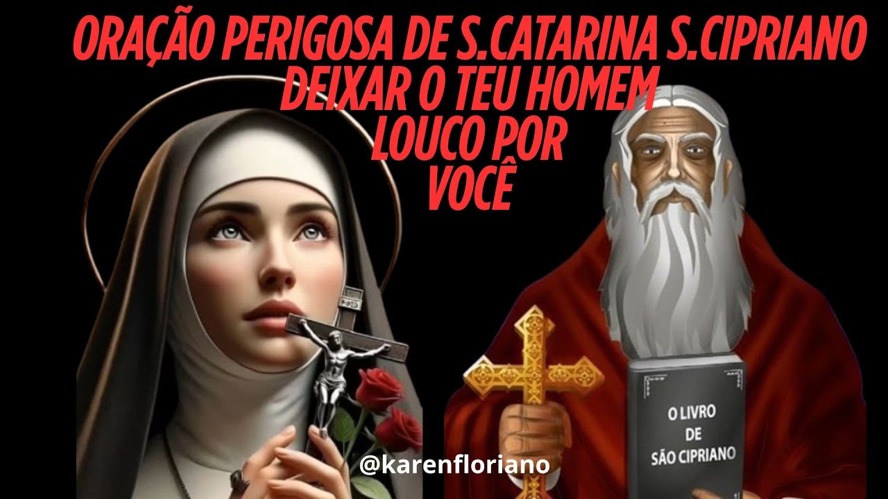 ORAÇÃO PERIGOSA DE SANTA CATARINA E SÃO CIPRIANO VAI DEIXAR O TEU HOMEM LOUCO POR VOCÊ! SEM VOLTA