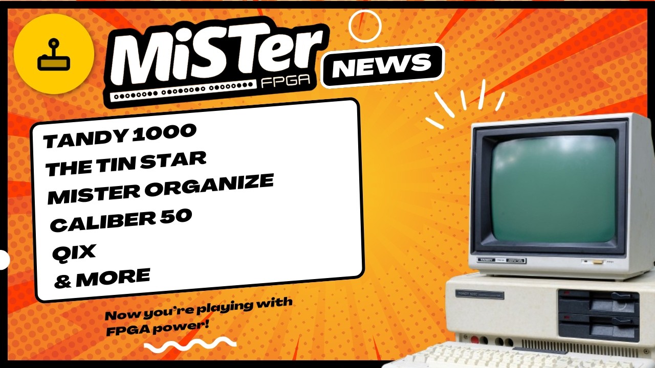 Новости MiSTer о FPGA &mdash; Tandy 1000, MiSTer Companion, MiSTer Organize и многое другое.