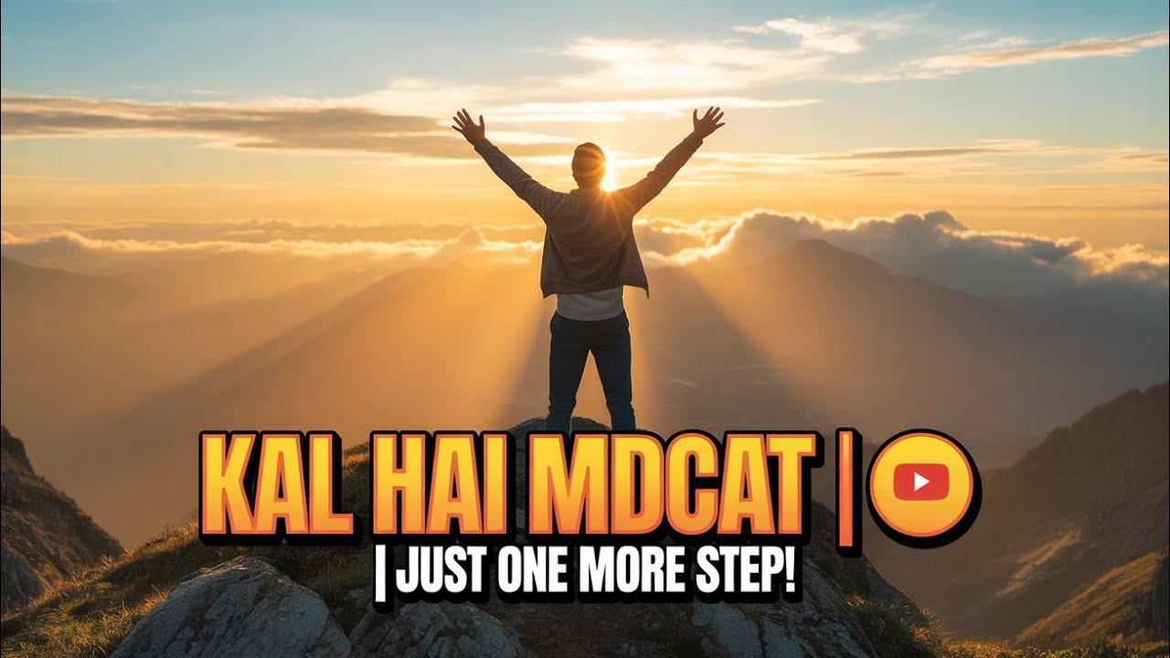 One Day Before MDCAT 2025 | Kal Hai MDCAT 💪 | Just One More Step! | Motivation for Medical Students